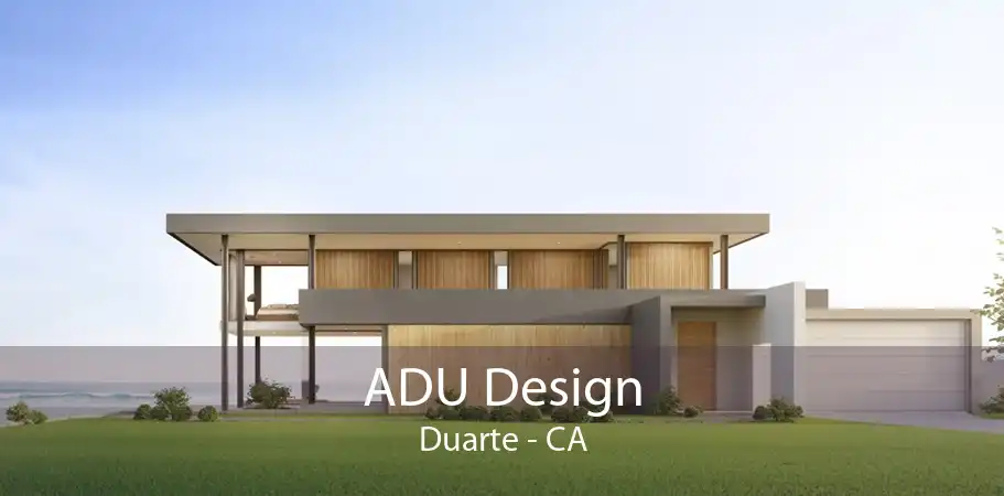 ADU Design Duarte - CA