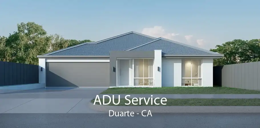 ADU Service Duarte - CA